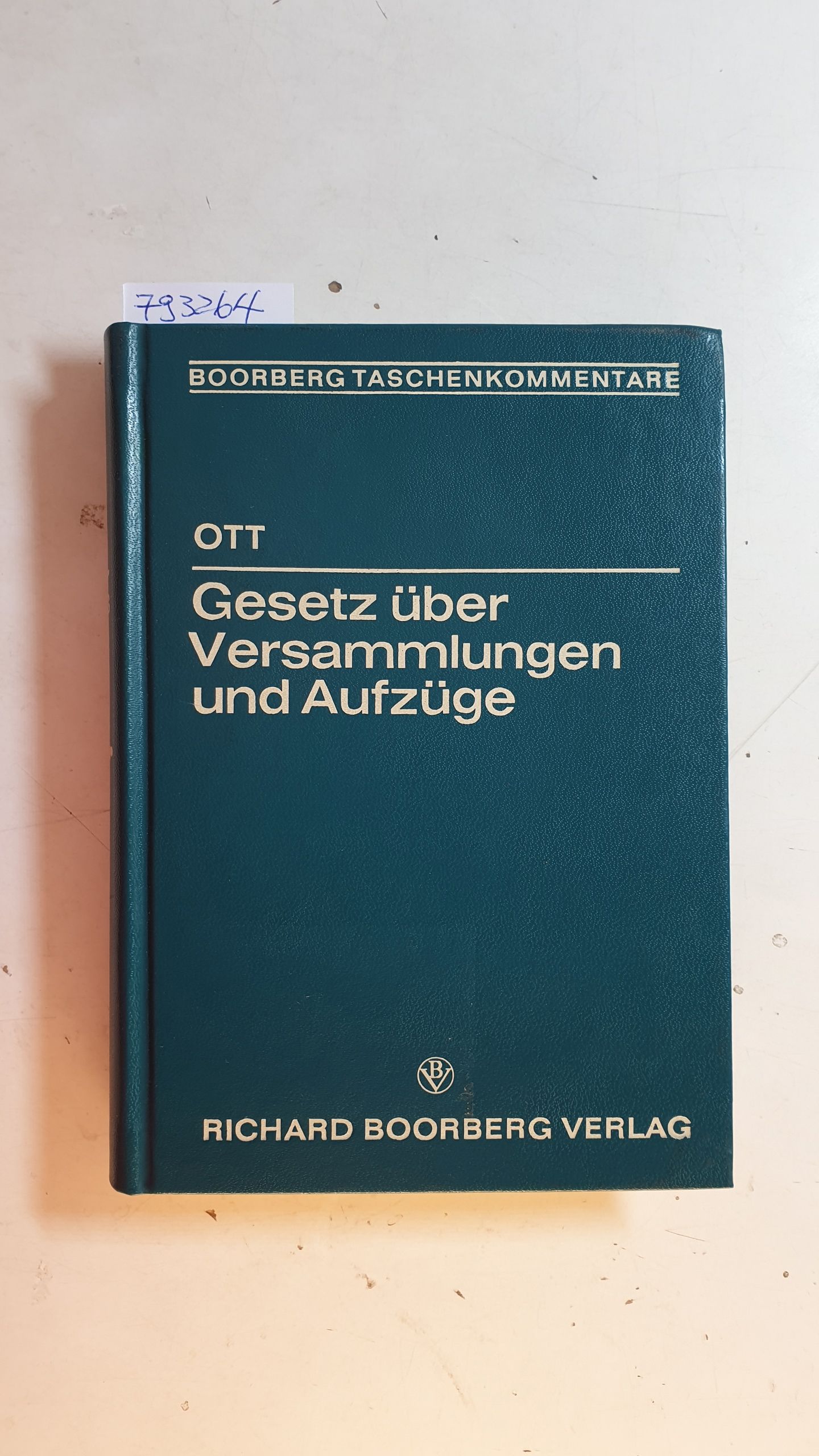 Gesetz über Versammlungen und Aufzüge : (Versammlungsgesetz) - Ott, Sieghart