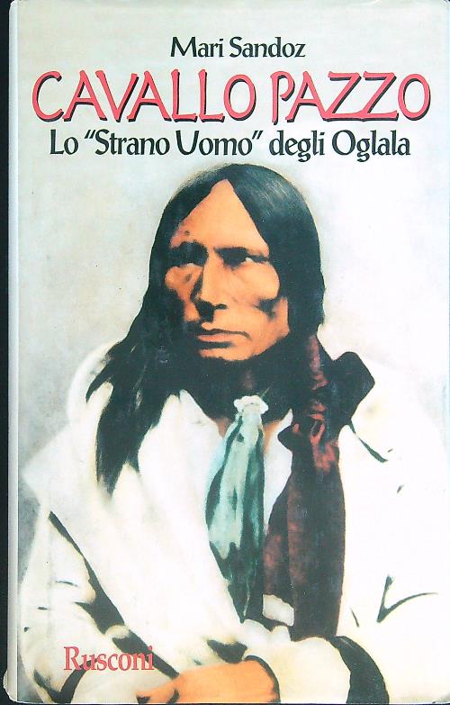 Cavallo Pazzo: lo strano uomo degli Oglala - Sandoz, Mari