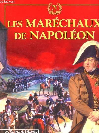Trésor du patrimoine - Les carnets de l'histoire - N°6- Les Maréchaux de Napoléon - Collectif