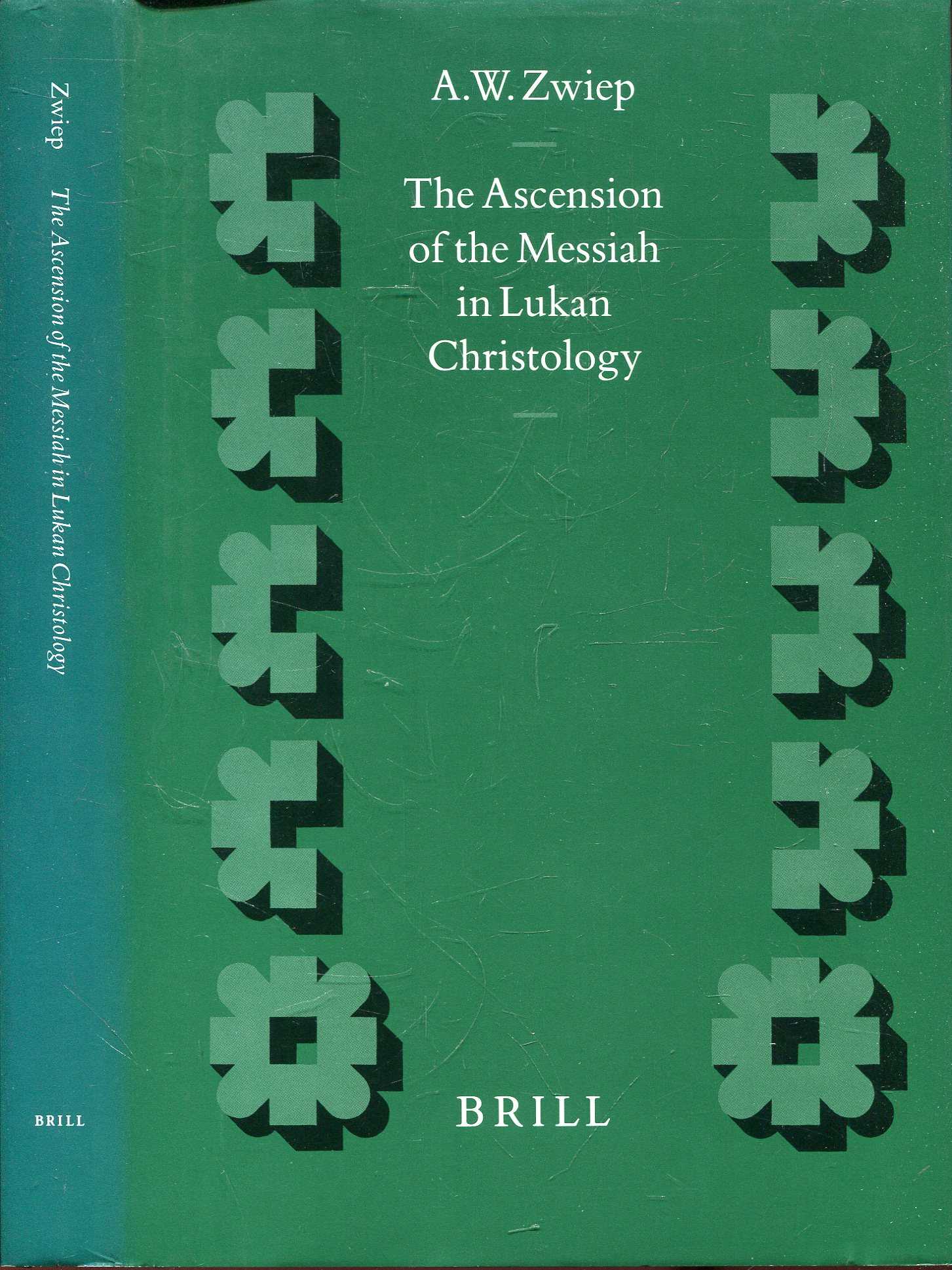 The Ascension of the Messiah in Lukan Christology (Supplements to Novum Testamentum) (Supplements to Novum Testamentum (Brill)) - Zwiep, Arie W