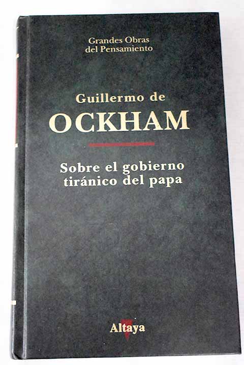 Sobre el gobierno tiránico del Papa - William of Ockham