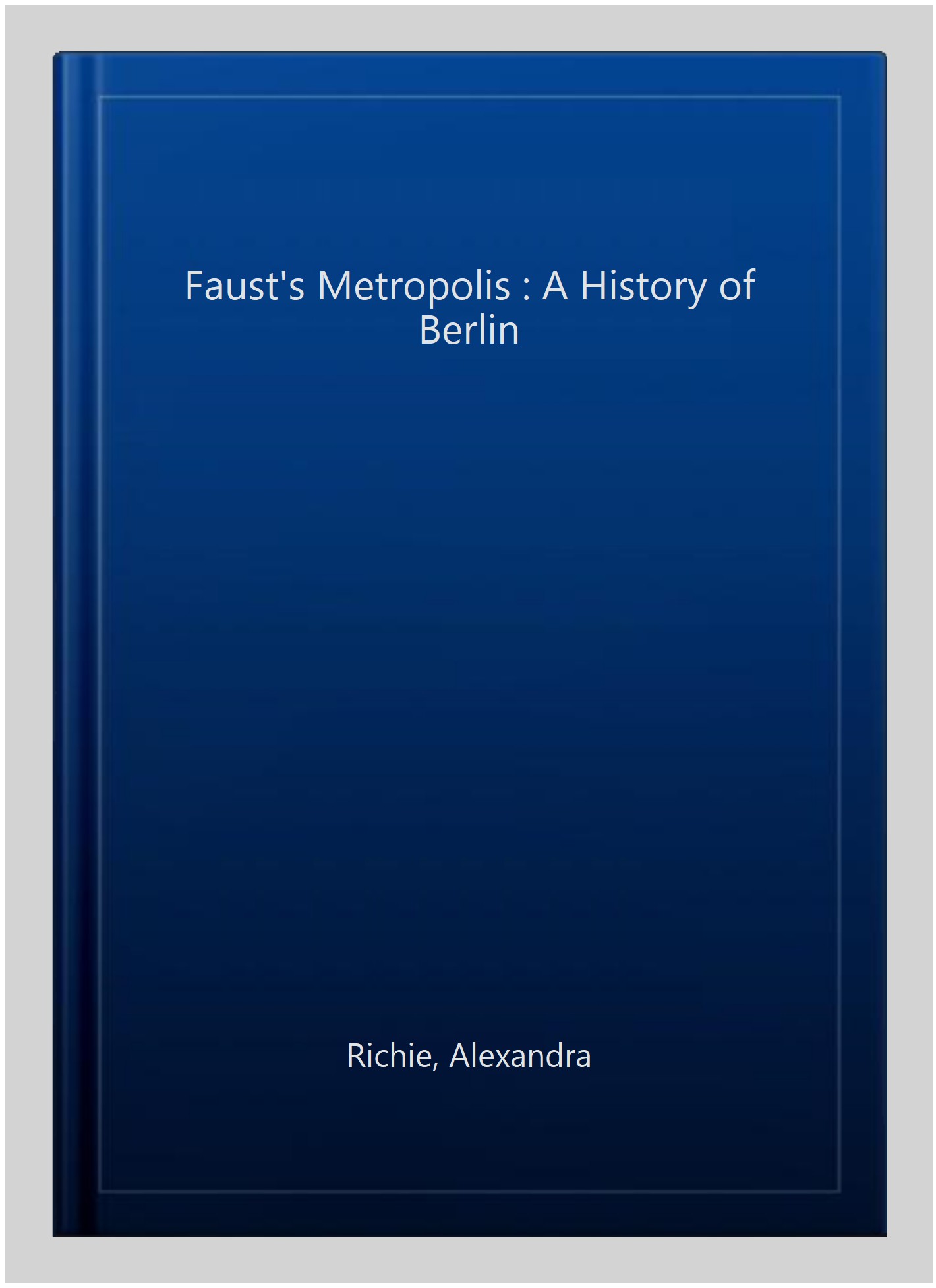 A History of Berlin Fausts Metropolis