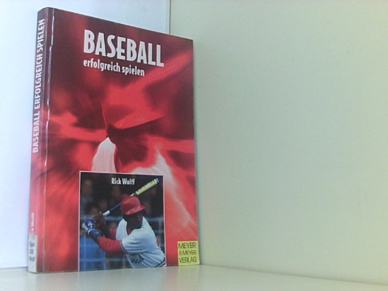 Baseball erfolgreich spielen - Rick, Wolff