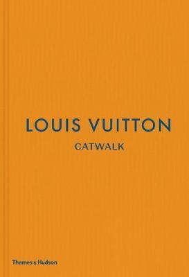 Louis Vuitton Complete Catwalk Collection Book