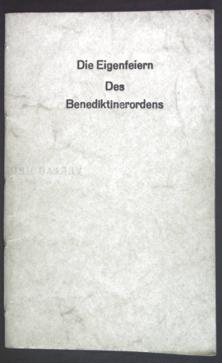 Die Eigenfeiern des Benediktinerordens : im Anschluss an d. Schott-Messbuch.