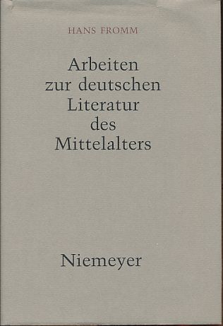 Arbeiten zur deutschen Literatur des Mittelalters. - Fromm, Hans