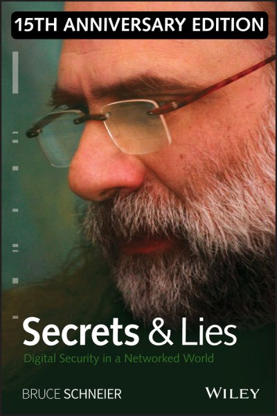 Secrets and Lies : Digital Security in a Networked World - Schneier, Bruce