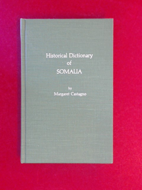 Historical Dictionary of Somalia. African Historical Dictionaries No. 6. - Castagno, Margaret