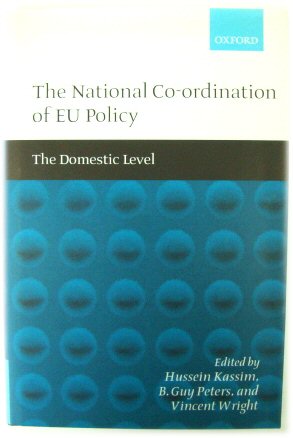 The National Co-ordination of EU Policy: The Domestic Level - Kassim, Hussein; Peters, B.Guy; Wright, Vincent (eds.)