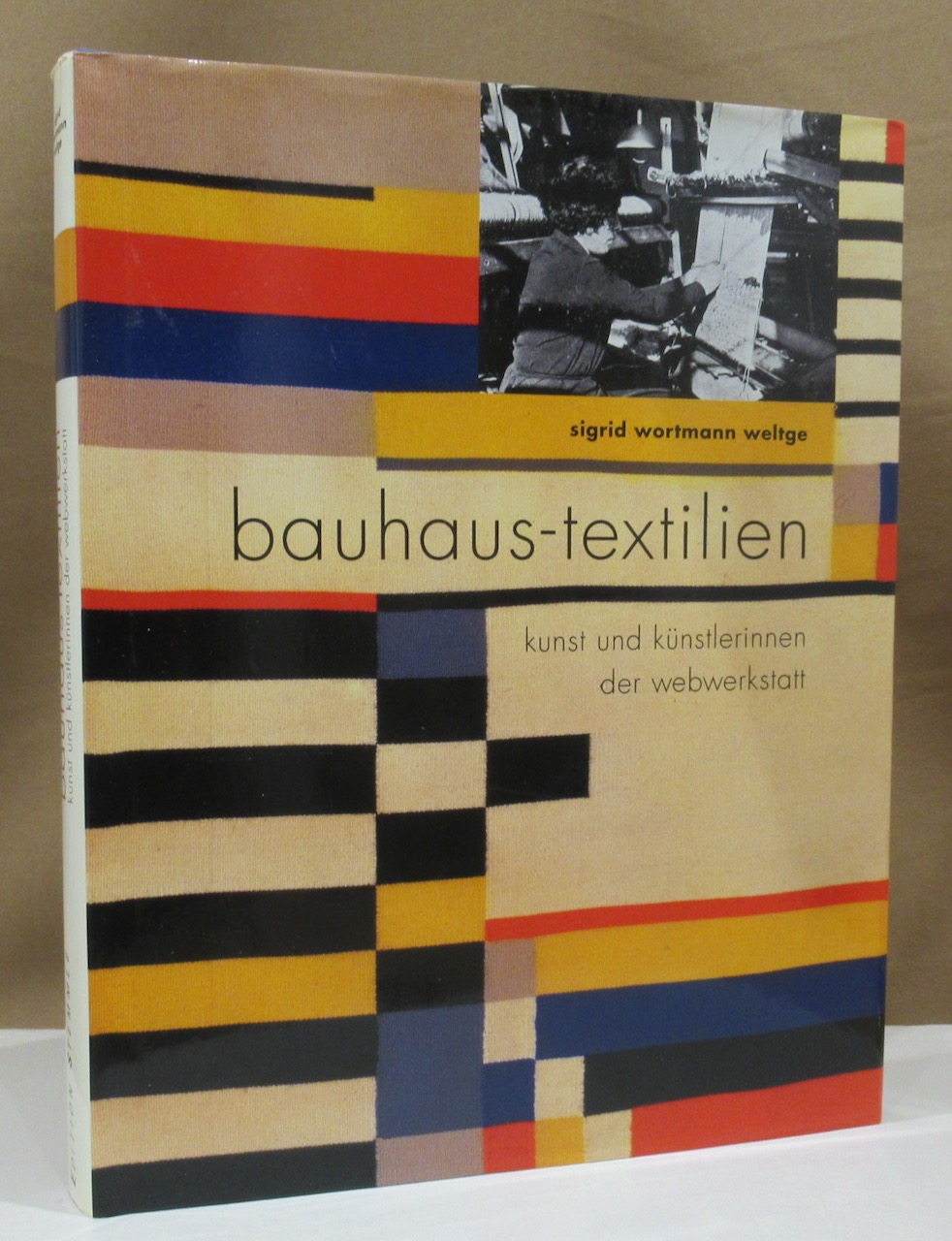 bauhaus-textilien. kunst und künstlerinnen der webwerkstatt. - Bauhaus - Wortmann Weltge, Sigrid.
