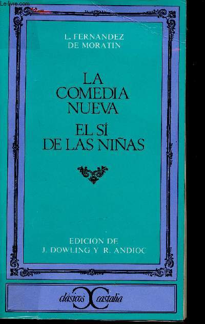 La comedia nueva el si de las ninas - Fernandez de Moratin Leandro