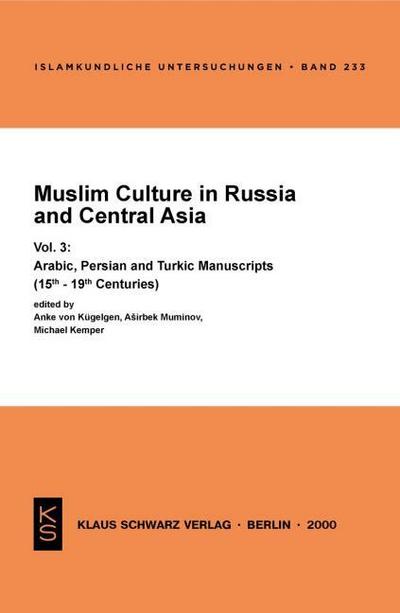 Muslim Culture in Russia and Central Asia : Arabic, Persian and Turkic Manuscripts (15th-19th Centuries) - Asirbek Muminov