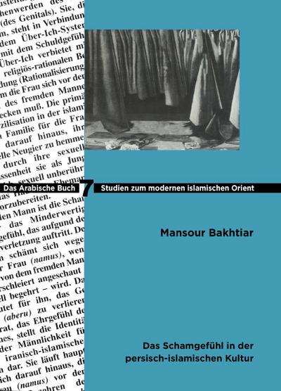 Das Schamgefühl in der persisch-islamischen Kultur : Eine ethnopsychoanalytische Untersuchung - Mansour Bakhtiar