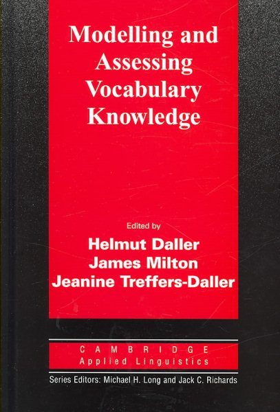 Modelling and Assessing Vocabulary Knowledge - Daller, Helmut; Milton, James; Treffers-Daller, Jeanine