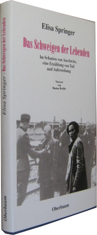 Das Schweigen der Lebenden. Im Schatten von Auschwitz. Eine Erzählung von Tod und Auferstehung. - Springer, Elisa