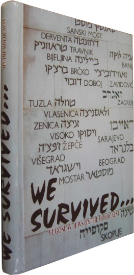 We survived.Yugoslav Jews on the Holocaust. - The Jewish Historical Museum/ Federation of Jewish Communities in Yugoslavia (Hrsg.)