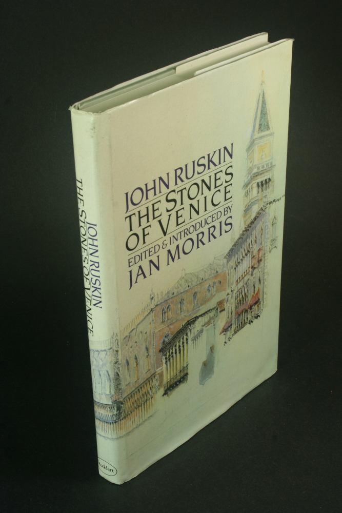 The stones of Venice. Edited and introduced by Jan Morris - Ruskin, John, 1818-1900