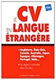 Le Cv En Langue étrangère : Angleterre, Etats-unis, Canada, Australie, Japon, Espagne, Allemagne, Po - Valérie Lachenaud, Miren Lartigue, Amina Yala