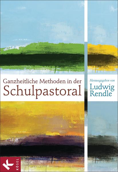 Ganzheitliche Methoden in der Schulpastoral