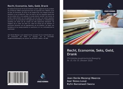 Recht, Economie, Seks, Geld, Drank : Christelijke jeugdrevolutie BewegingNr. 01, Vol. 01, oktober 2020 - Jean Dorêa Mazangi Mwanza