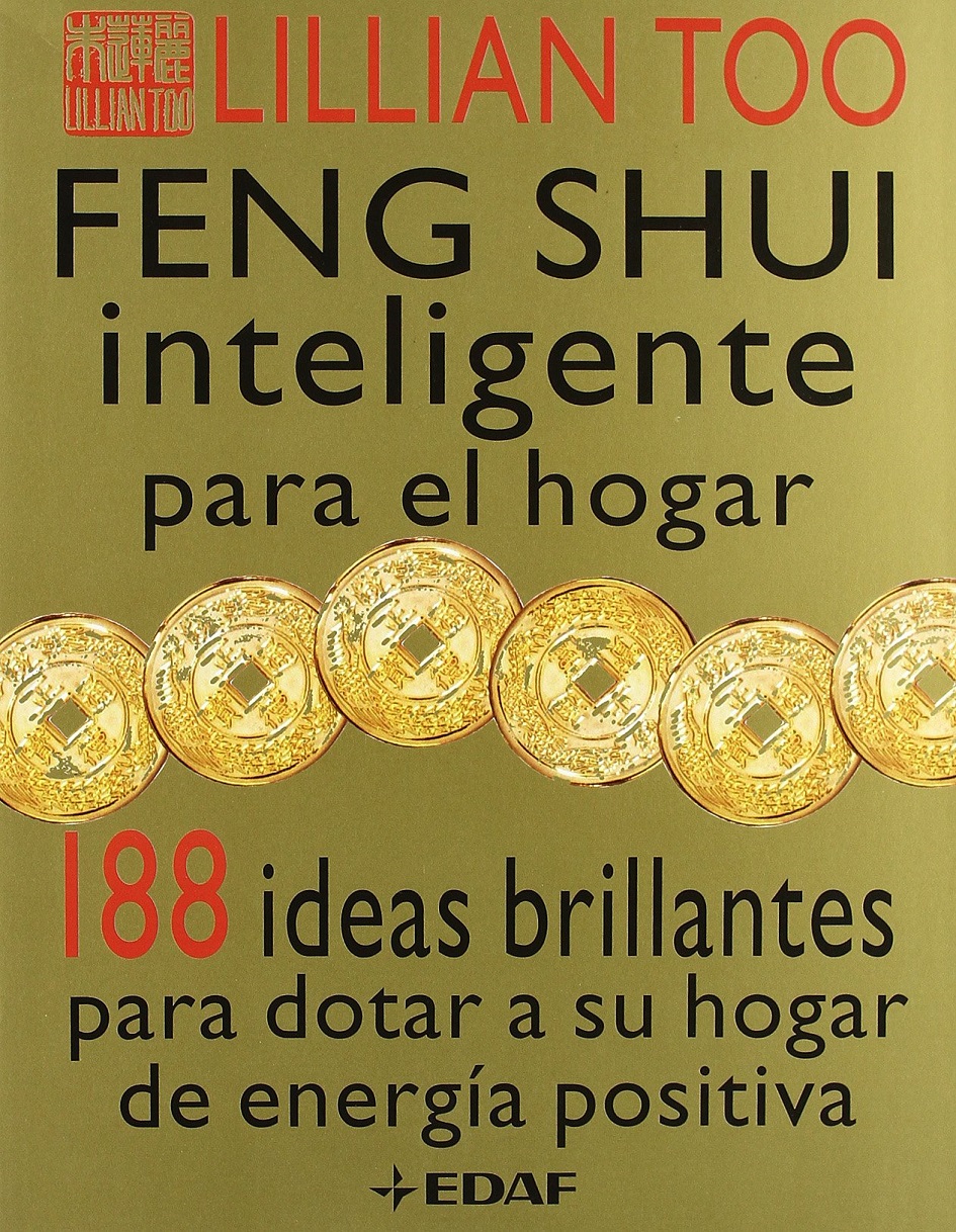 Feng Shui Inteligente Para El Hogar: 188 Ideas Brillantes Para Dotar A Su Hogar De Energía Positiva (Tabla De Esmeralda) (Spanish Edition) - Lillian Too