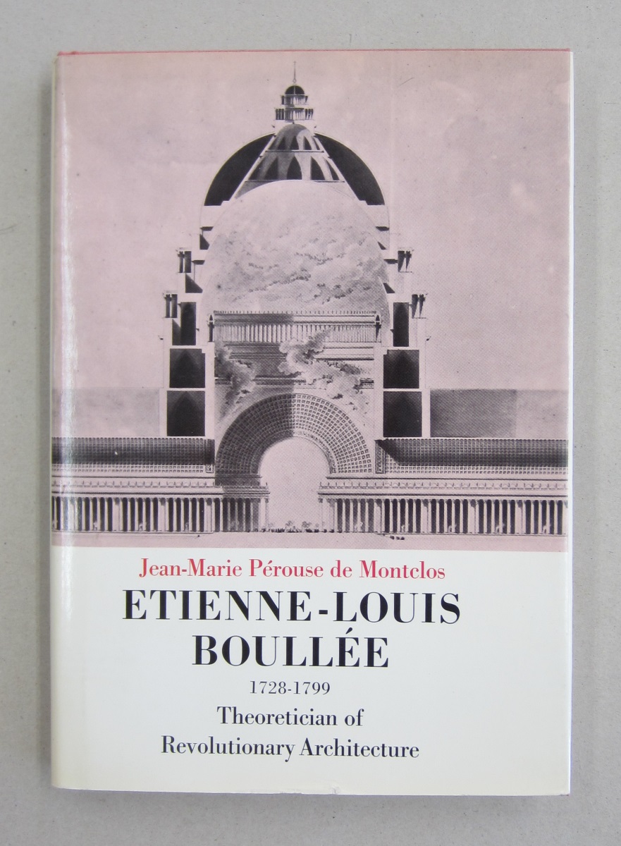 Etienne-Louis Boullee (1728-1799): Theoretician of Revolutionary Architecture - Jean-Marie Perouse De Montclos