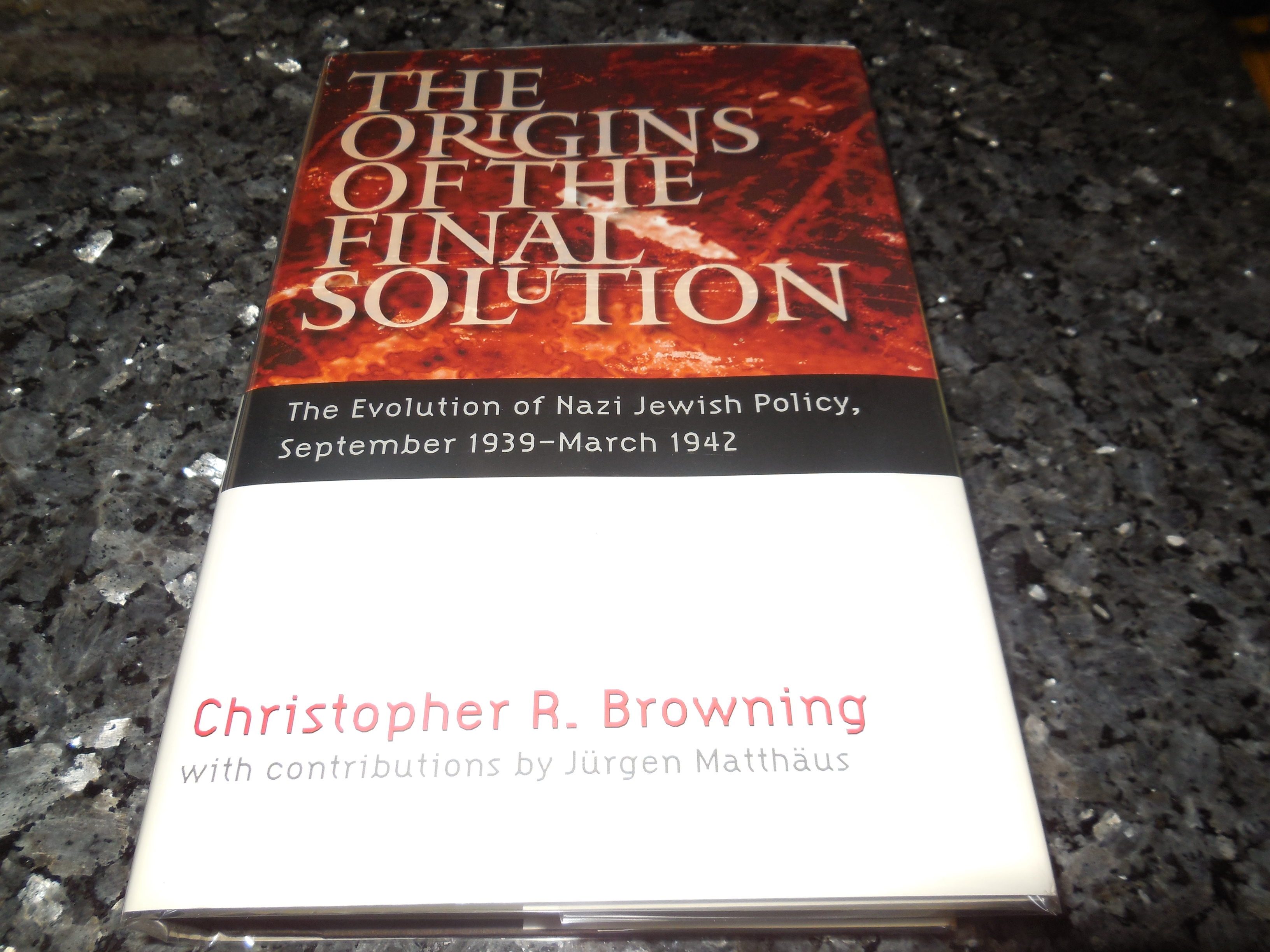 The Origins of the Final Solution: The Evolution of Nazi Jewish Policy, September 1939-March 1942 (Comprehensive History of the Holocaust) - Browning, Christopher R.