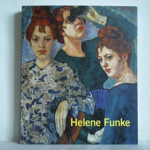 Helene Funke 1869 - 1957 - Nowak-Thaller, Elisabeth