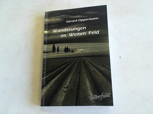 Wanderungen im Weiten Feld - Oppermann, Gerard