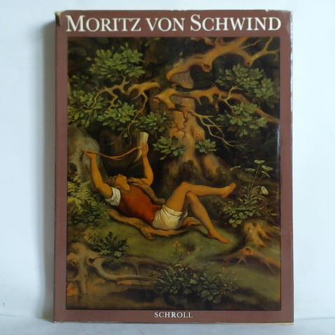 Moritz von Schwind - Maler und Poet - Pommeranz-Liedtke, Gerhard