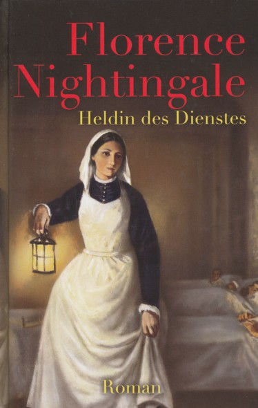 Florence Nightingale. Heldin des Dienstes. (Roman). - FRIZ, J.