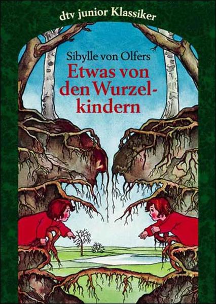 Etwas von den Wurzelkindern - Sibylle von, Olfers