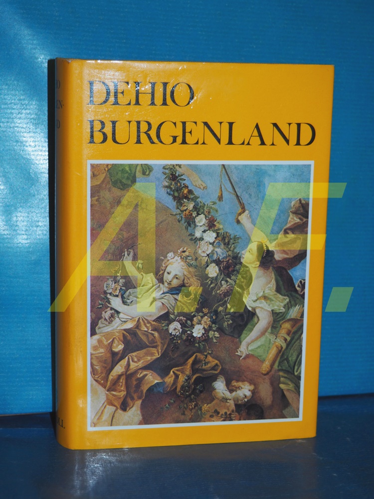 Burgenland (Dehio-Handbuch, die Kunstdenkmäler Österreichs) bearb. von Adelheid Schmeller-Kitt. Mit Beitr. von Friedrich Berg . - Schmeller-Kitt, Adelheid
