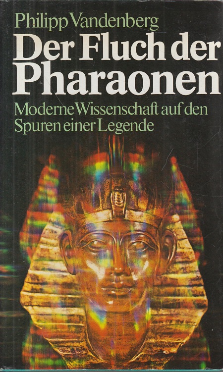 Der Fluch der Pharaonen Moderne Wissenschaft auf den Spuren einer Legende - Philipp, Vandenberg