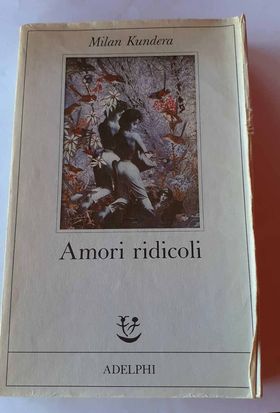 Amori ridicoli - Kundera Milan