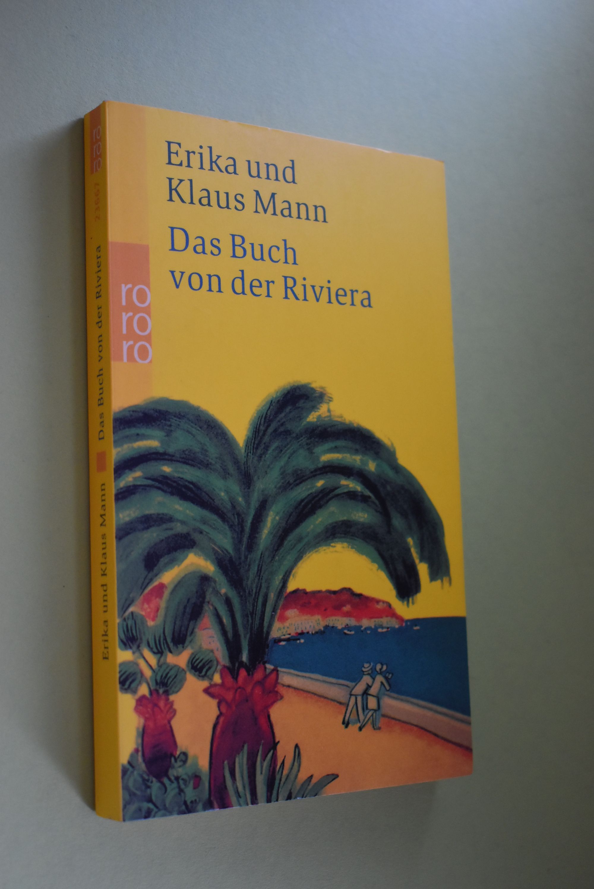 Das Buch von der Riviera. Erika und Klaus Mann. Mit Orig.-Zeichn. von Walter Becker . / Rororo; 23667 - Mann, Klaus und Erika Mann