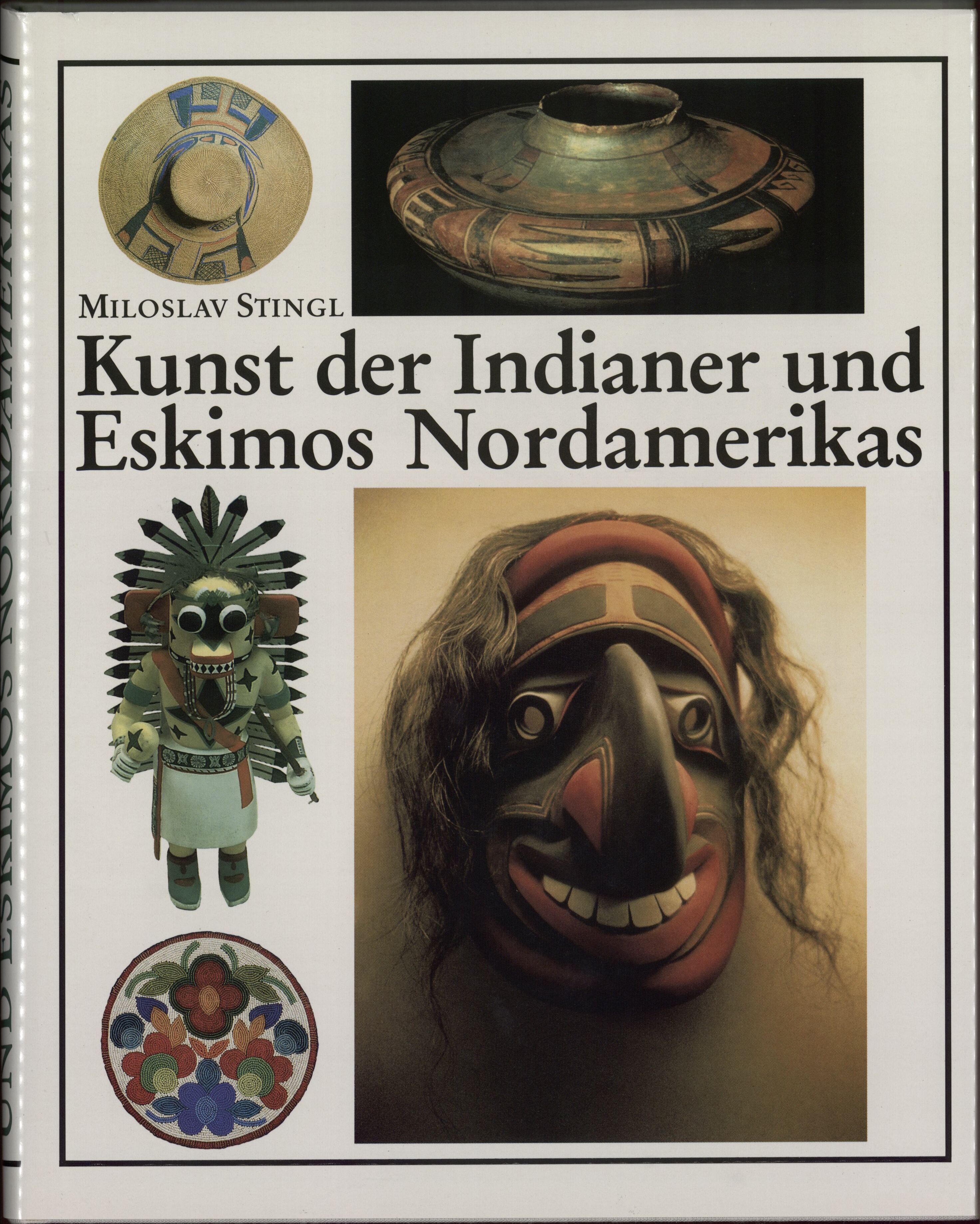 Kunst der Indianer und Eskimos Nordamerikas - Stingl, Miloslav