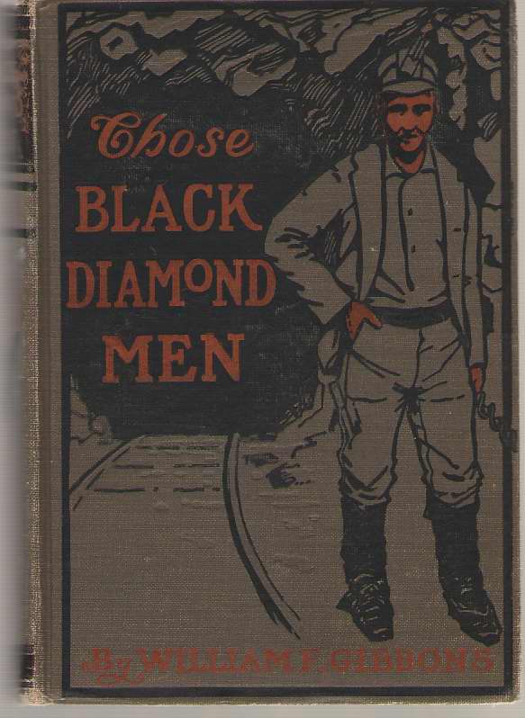 Those Black Diamond Men A Tale of the Anthrax Valley Gibbons, William Futhey [Satisfaisant] [Couverture rigide]