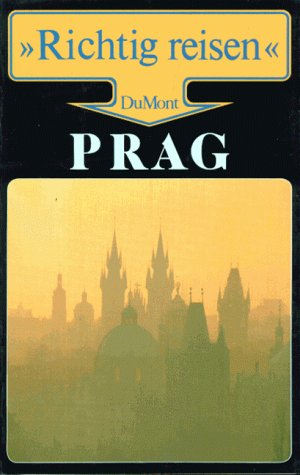 Prag. Eva Gründel ; Heinz Tomek / Richtig reisen - Gründel, Eva und Heinz Tomek