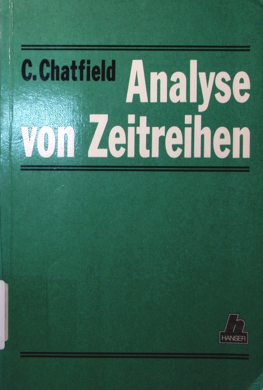 Analyse von Zeitreihen. eine Einführung. - Chatfield, Christopher