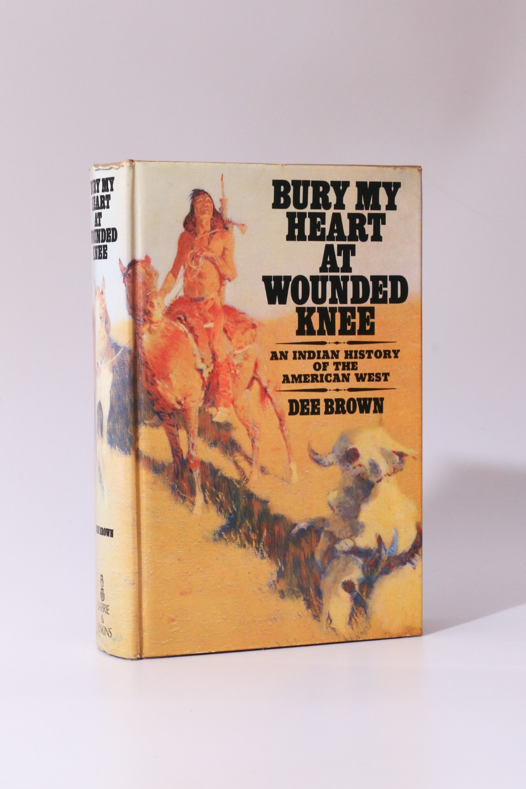 Bury My Heart at Wounded Knee An Indian History of the American West by Dee Brown Very Good