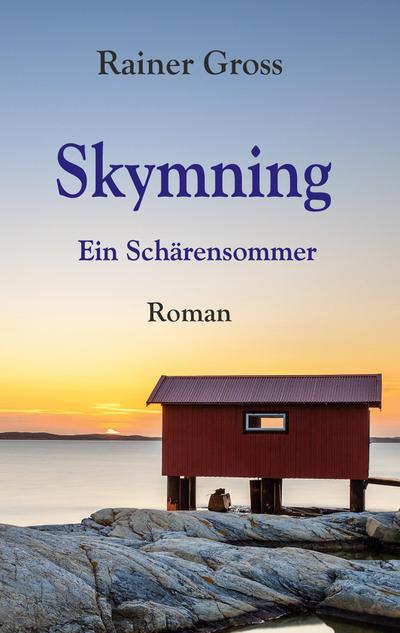 Skymning : Ein Schärensommer - Rainer Gross