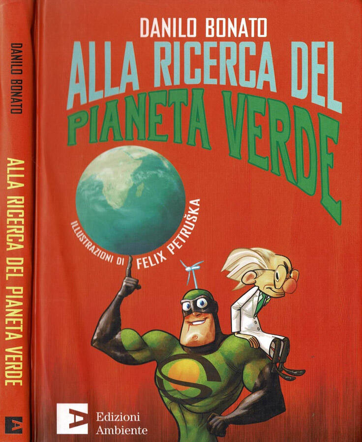 Alla ricerca del pianeta verde - Danilo Bonato