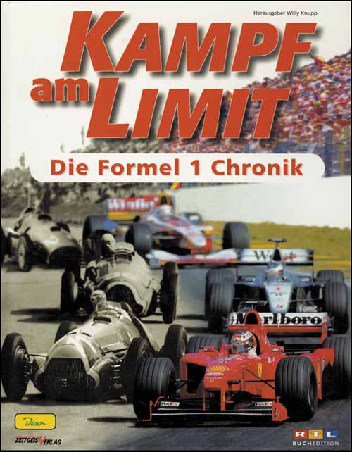 Kampf am Limit. Die Formel 1 Chronik 1950 - 2000. - Knupp, Willy