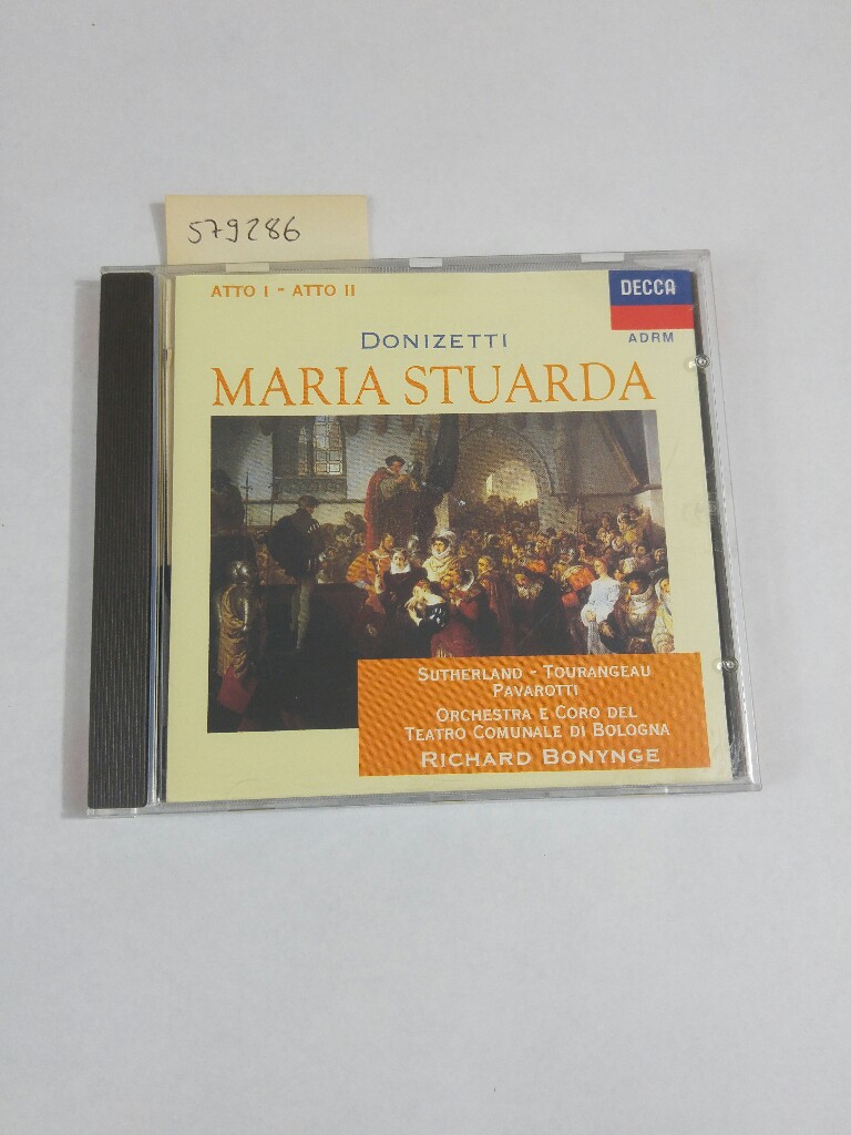 Maria Stuarda - Sutherland, Joan, Huguette Tourangeau und Luciano Pavarotti