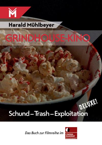 Grindhouse-Kino : Schund - Trash - Exploitation deluxe! - Harald Mühlbeyer