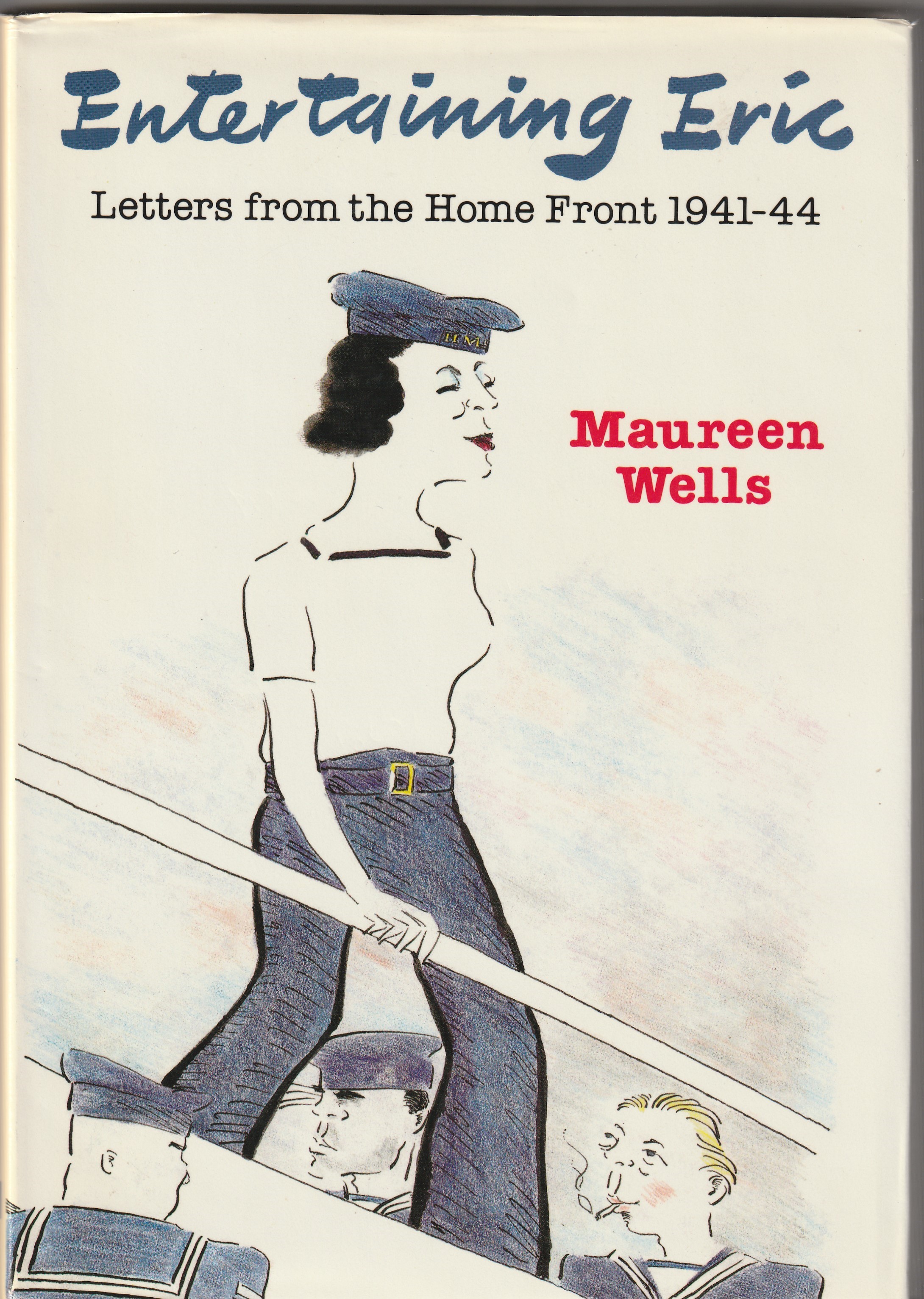 Entertaining Eric: Letters from the Home Front, 1941-44 - Wells, Maureen