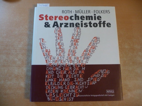 Stereochemie & Arzneistoffe: Grundlagen - Betrachtungen - Auswirkungen - Roth, Hermann J. Müller, Christa E. Folkers, Gerd