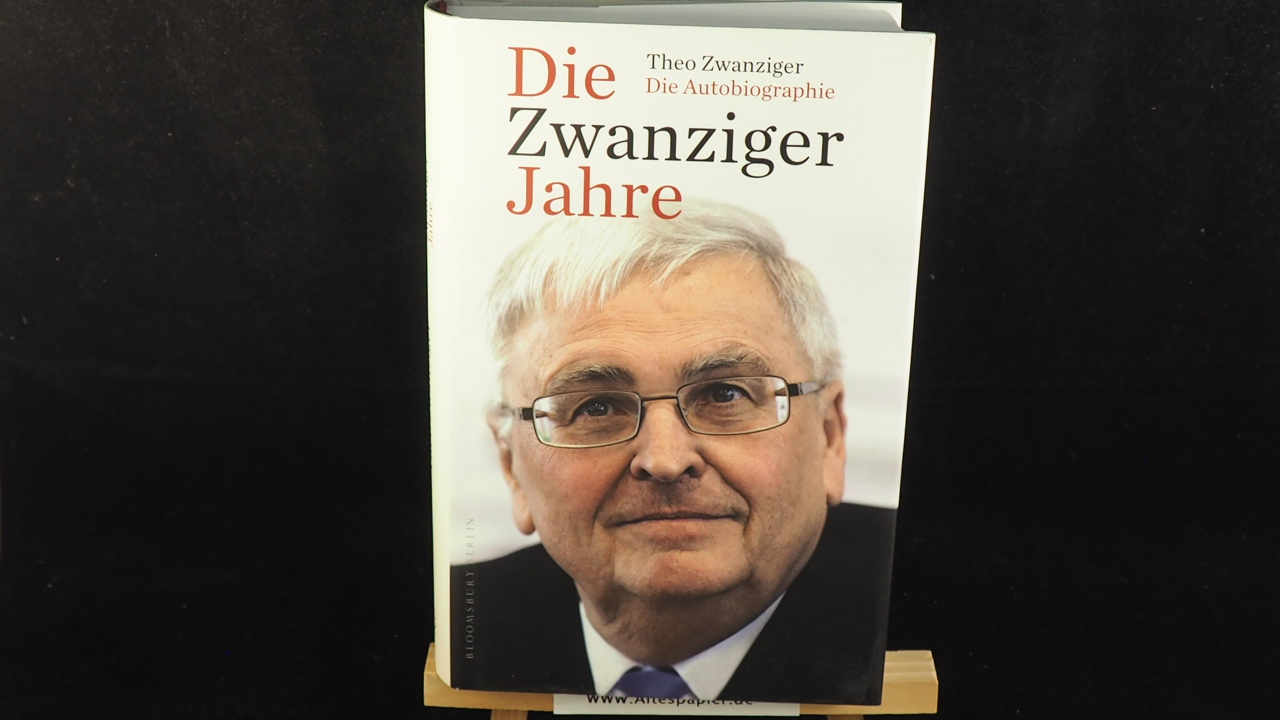 Die Zwanziger Jahre: Die Autobiographie. - Theo Zwanziger und Stefan Kieffer