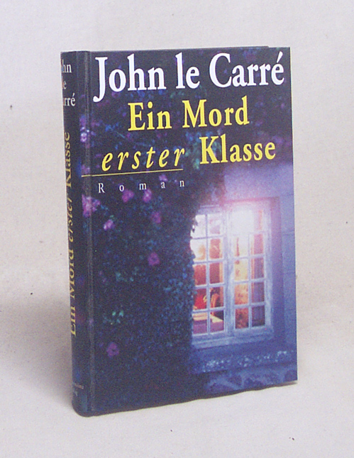 Ein Mord erster Klasse : Roman / John LeCarré. [Aus dem Engl. von Hans Bütow] - Le Carré, John